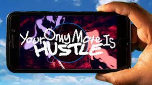 Your Only Move Is HUSTLE APK APK